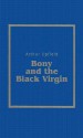 Bony and the Black Virgin - Arthur W. Upfield