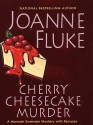 Cherry Cheesecake Murder - Joanne Fluke