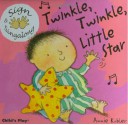 Sign and Sing Along: Twinkle, Twinkle Little Star - Annie Kubler