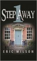 1 Step Away: A Modern Twist on One of the World's Oldest Tales - Eric Wilson