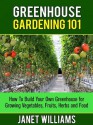 Greenhouse Gardening 101 - Janet Williams