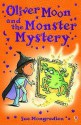 Oliver Moon and the Monster Mystery - Sue Mongredien, Jan McCafferty