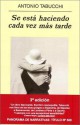 Se Está Haciendo Cada Vez Más Tarde - Antonio Tabucchi