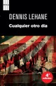 Cualquier otro dia (SERIE NEGRA) (Spanish Edition) - Dennis Lehane, FERRER MARRADES, ISABEL, MILLA SOLER, CARLOS