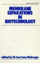 Membrane Separations In Biotechnology - McGregor