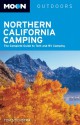 Moon Northern California Camping: The Complete Guide to Tent and RV Camping - Tom Stienstra