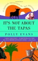 It's Not About the Tapas: A Spanish Adventure on Two Wheels - Polly Evans