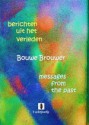 Messages from the Past / Berichten uit het verleden - Bouwe Brouwer, Norman Darlington, Max Verhart