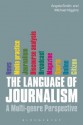 The Language of Journalism: A Multi-genre Perspective - Michael Higgins, Angela Smith