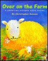 Over on the Farm: A Counting Picture Book Rhyme - Christopher Gunson, Edward Miller