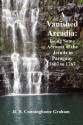 A Vanished Arcadia: Being Some Accounts of the Jesuits in Paraguay 1607-1767 - R.B. Cunninghame Graham