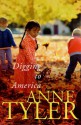 Digging to America - Anne Tyler