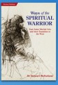 Ways of the Spiritual Warrior. East Asian Martial Arts and their Transmission to the West - Stewart McFarlane