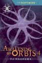 The Softwire: Awakening on Orbis 4 - P.J. Haarsma