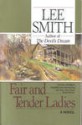 Fair and Tender Ladies - Lee Smith