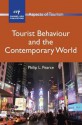 Tourist Behaviour and the Contemporary World - Philip L. Pearce