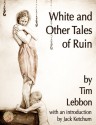 White and Other Tales of Ruin - Tim Lebbon