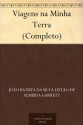 Viagens na Minha Terra (Completo) (Portuguese Edition) - Almeida Garrett