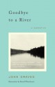 Goodbye to a River: A Narrative - John Graves