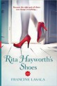 Rita Hayworth's Shoes - Francine LaSala