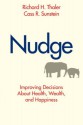 Nudge (Revised Edition): Improving Decisions About Health, Wealth, and Happiness - Richard H. Thaler, Cass R. Sunstein, Sean Pratt