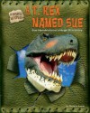 A T. Rex Named Sue: Sue Hendrickson's Huge Discovery - Natalie Lunis