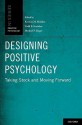 Designing Positive Psychology: Taking Stock and Moving Forward - Kennon M. Sheldon, Todd B. Kashdan, Michael F. Steger