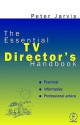 The Essential TV Director's Handbook - Peter Jarvis