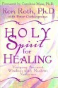 Holy Spirit for Healing: Merging Ancient Wisdom With Modern Medicine - Ron Roth, Peter Occhiogrosso