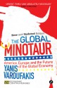 The Global Minotaur: America, Europe and the Future of the Global Economy - Yanis Varoufakis