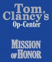 Mission of Honor (Tom Clancy's Op-Center, #9) - Michael Kramer, Tom Clancy, Steve Pieczenik, Jeff Rovin