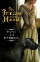 Princess and the Hound - Mette Ivie Harrison