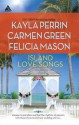 Island Love Songs: Seven Nights in ParadiseThe Wedding DanceOrchids and Bliss - Kayla Perrin, Carmen Green, Felicia Mason