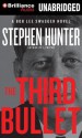 The Third Bullet - Stephen Hunter