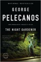 The Night Gardener - George Pelecanos