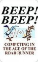 Beep! Beep!: Competing in the Age of the Road Runner - Chip R. Bell, Oren Harari