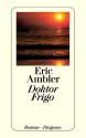 Doktor Frigo - Eric Ambler