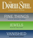 Danielle Steel Value Collection: Fine Things/ Jewels/ Vanished (Audio) - Boyd Gaines, Richard Thomas, Tim Curry, Danielle Steel