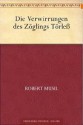 Die Verwirrungen des Zöglings Törleß - Robert Musil