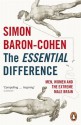 The Essential Difference: Men, Women and the Extreme Male Brain. Simon Baron-Cohen - Simon Baron-Cohen