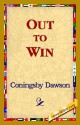 Out to Win - Coningsby Dawson