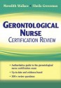 Gerontological Nurse Certification Review - Meredith Wallace, Sheila Grossman