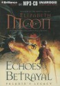 Echoes of Betrayal - Elizabeth Moon, Jennifer Vandyck