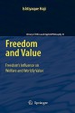 Freedom and Value: Freedom S Influence on Welfare and Worldly Value - Ishtiyaque Haji