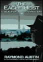 The Eagle Heist: A Beauford Sloan Mystery - Raymond Austin, Wilford Brimley