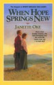 When Hope Springs New - Janette Oke