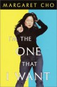 I'm the One That I Want - Margaret Cho