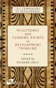 Milestones and Turning Points in Development Thinking (IDS Companions to Development) - Richard Jolly