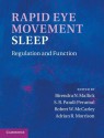 Rapid Eye Movement Sleep: Regulation and Function - Birendra N. Mallick, S.R. Pandi-Perumal, Robert W. McCarley, Adrian R. Morrison