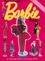 The Collectible Barbie Doll: An Illustrated Guide to Her Dreamy World - Janine Fennick